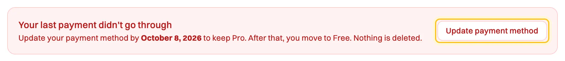 A red banner on the Billing tab: Your last payment didn't go through. Update your payment method by October 8, 2026 to keep Pro. After that, you move to Free. Nothing is deleted. With an Update payment method button