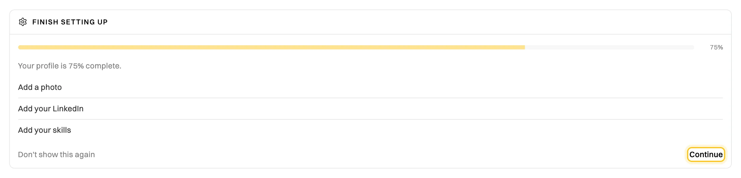 The Finish setting up card on Home: Your profile is 75% complete, with Add a photo, Add your LinkedIn and Add your skills, a Don't show this again link and a highlighted Continue button